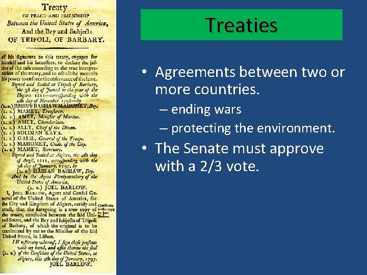 Treaties • Agreements between two or more countries. – ending wars – protecting the
