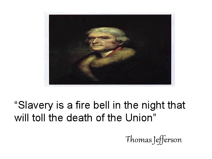 “Slavery is a fire bell in the night that will toll the death of
