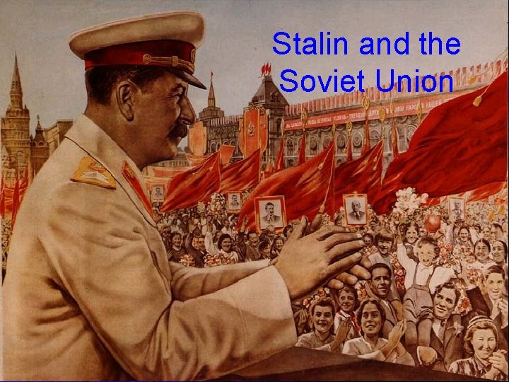 Stalin and the Soviet Union 