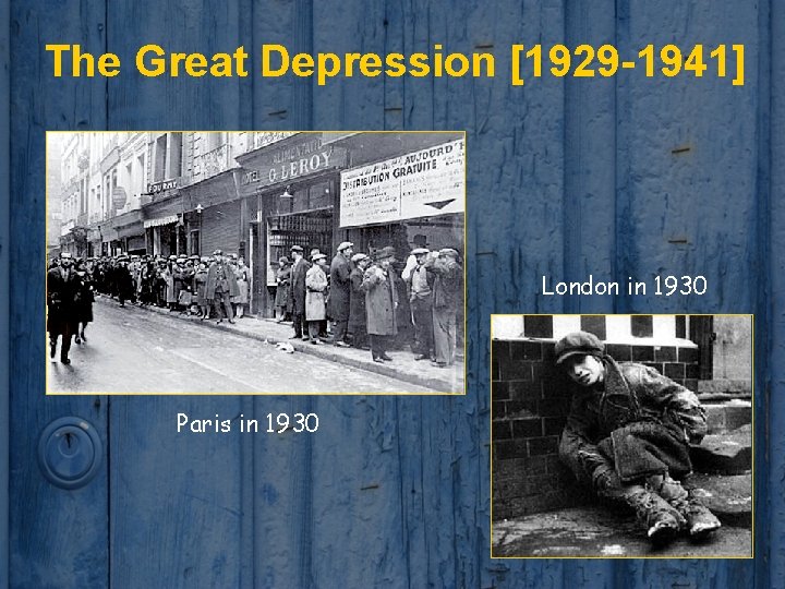 The Great Depression [1929 -1941] London in 1930 Paris in 1930 