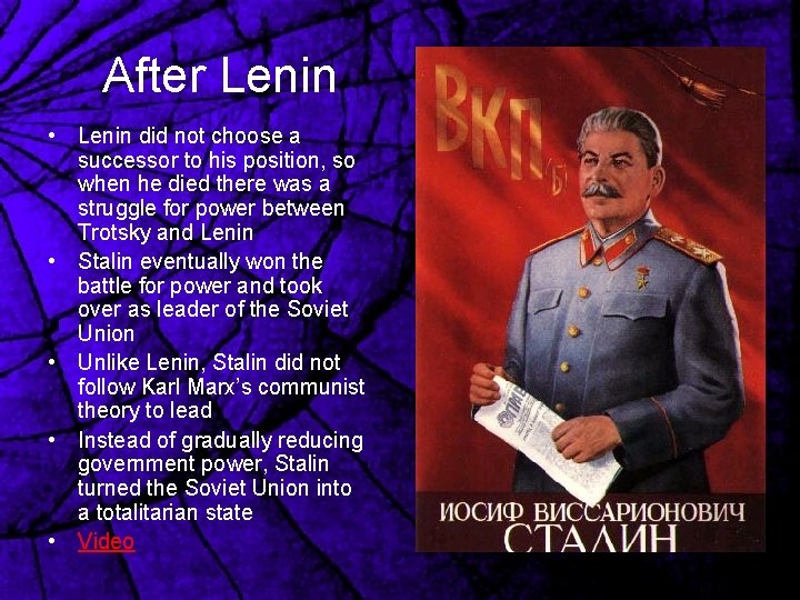 After Lenin • Lenin did not choose a successor to his position, so when