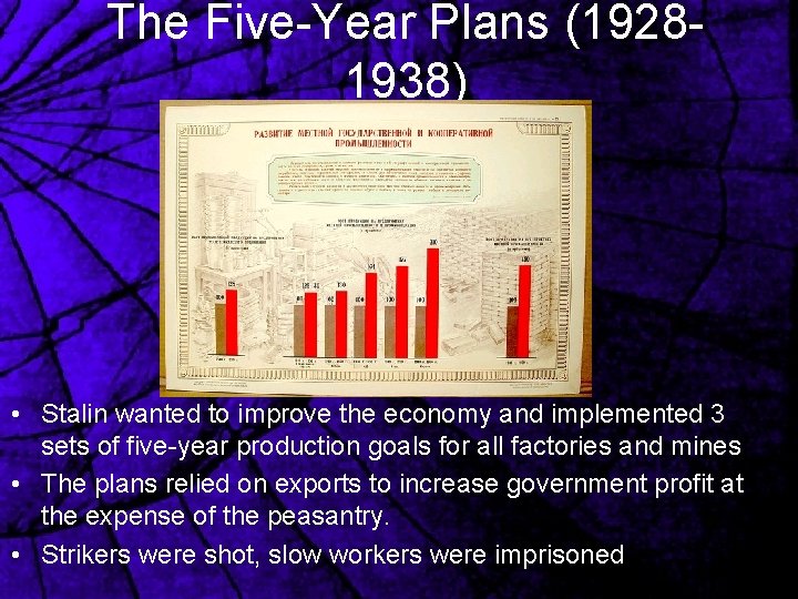 The Five-Year Plans (19281938) • Stalin wanted to improve the economy and implemented 3