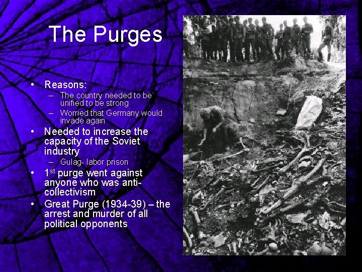 The Purges • Reasons: – The country needed to be unified to be strong