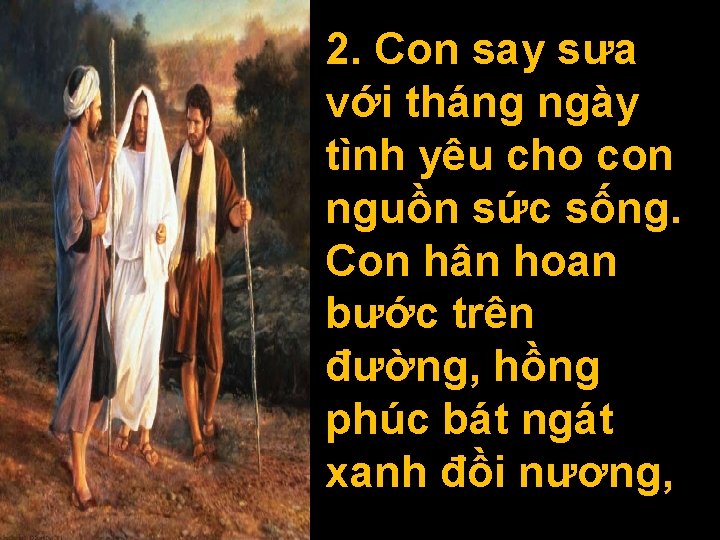 2. Con say sưa với tháng ngày tình yêu cho con nguồn sức sống.