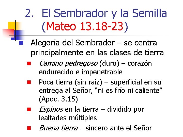 2. El Sembrador y la Semilla (Mateo 13. 18 -23) n Alegoría del Sembrador