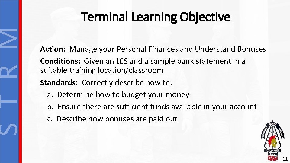 S T R M Terminal Learning Objective Action: Manage your Personal Finances and Understand