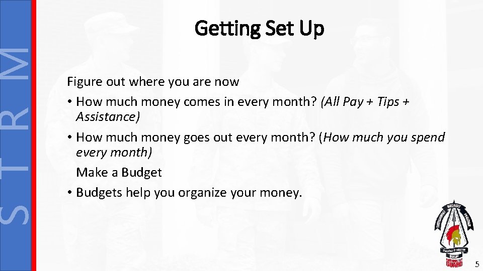 S T R M Getting Set Up Figure out where you are now •