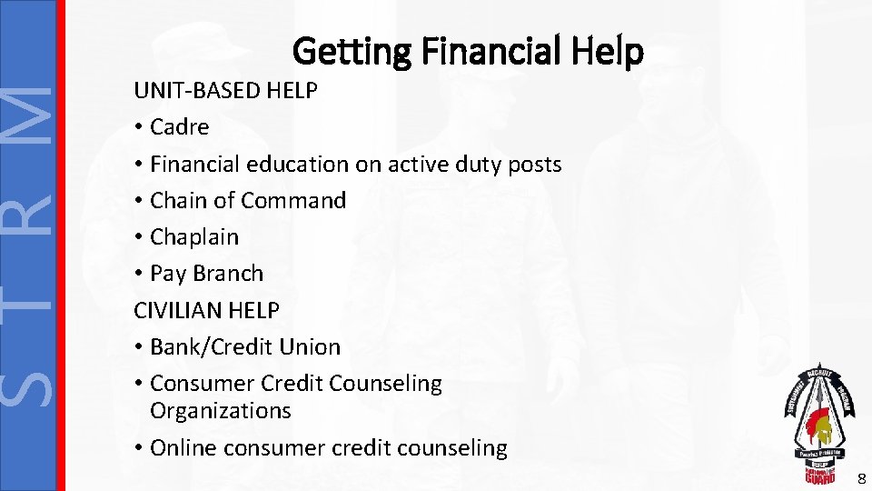 S T R M Getting Financial Help UNIT-BASED HELP • Cadre • Financial education
