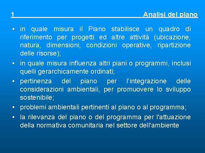 1 Analisi del piano • in quale misura il Piano stabilisce un quadro di