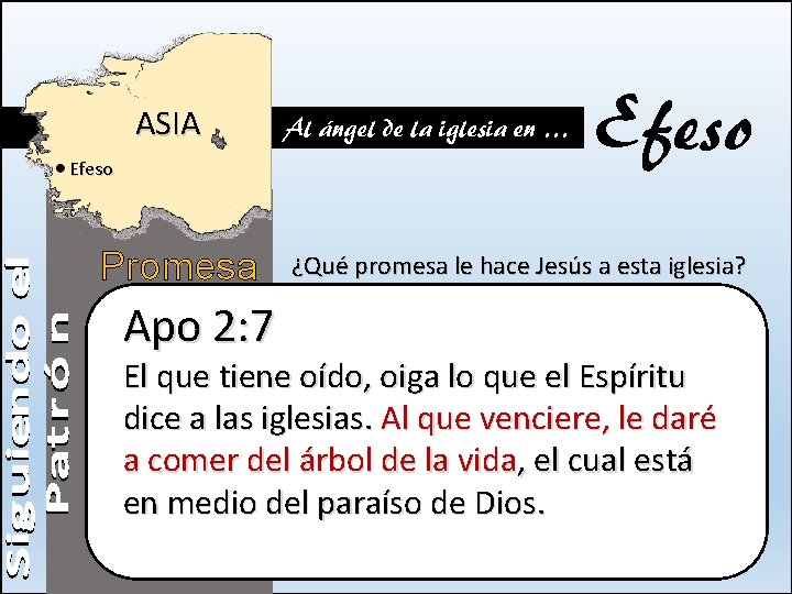 ASIA Efeso Promesa Apo 2: 7 Al ángel de la iglesia en … Efeso