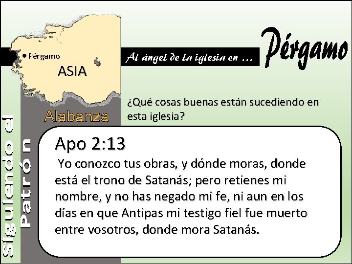 Pérgamo ASIA Alabanza Apo 2: 13 Al ángel de la iglesia en … ¿Qué