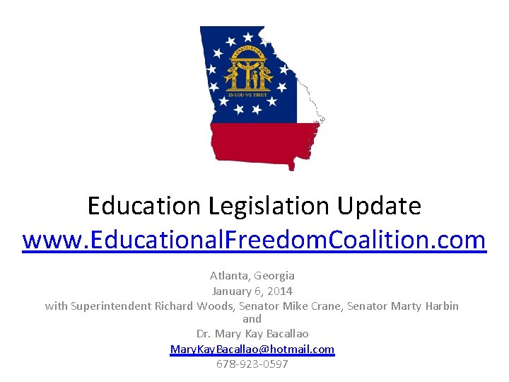 Education Legislation Update www. Educational. Freedom. Coalition. com Atlanta, Georgia January 6, 2014 with