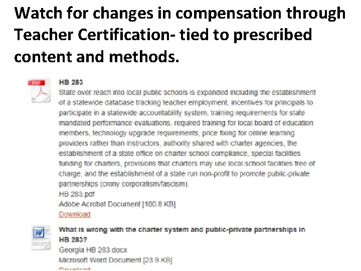 Watch for changes in compensation through Teacher Certification- tied to prescribed content and methods.
