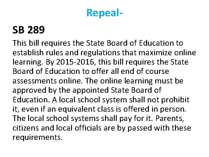 Repeal. SB 289 This bill requires the State Board of Education to establish rules