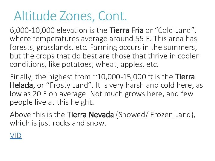 Altitude Zones, Cont. 6, 000 -10, 000 elevation is the Tierra Fria or “Cold