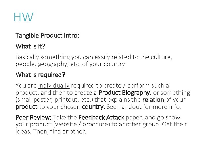 HW Tangible Product Intro: What is it? Basically something you can easily related to