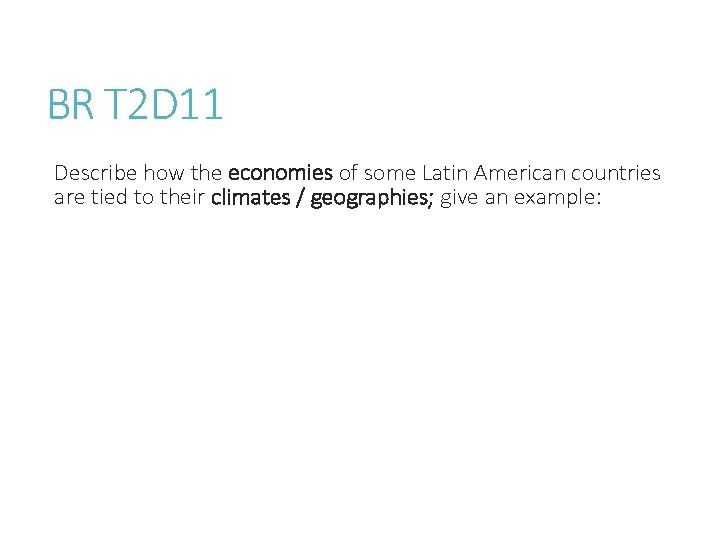 BR T 2 D 11 Describe how the economies of some Latin American countries