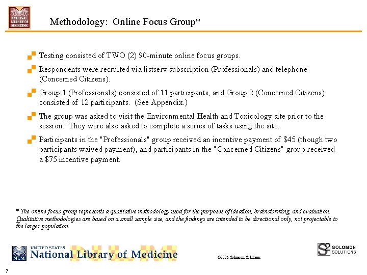 Methodology: Online Focus Group*. Testing consisted of TWO (2) 90 -minute online focus groups.
