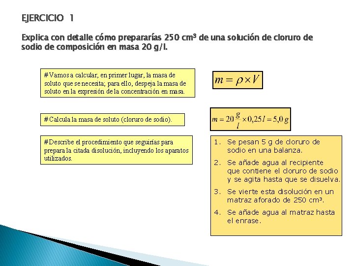 EJERCICIO 1 Explica con detalle cómo prepararías 250 cm 3 de una solución de