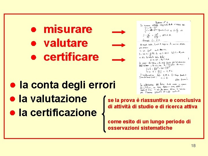 ● misurare ● valutare ● certificare ● la conta degli errori se la prova