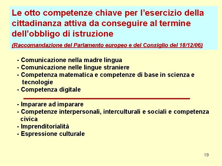 Le otto competenze chiave per l’esercizio della cittadinanza attiva da conseguire al termine dell’obbligo