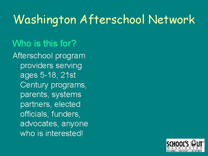 Washington Afterschool Network Who is this for? Afterschool program providers serving ages 5 -18,