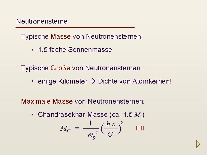 Neutronensterne Typische Masse von Neutronensternen: • 1. 5 fache Sonnenmasse Typische Größe von Neutronensternen