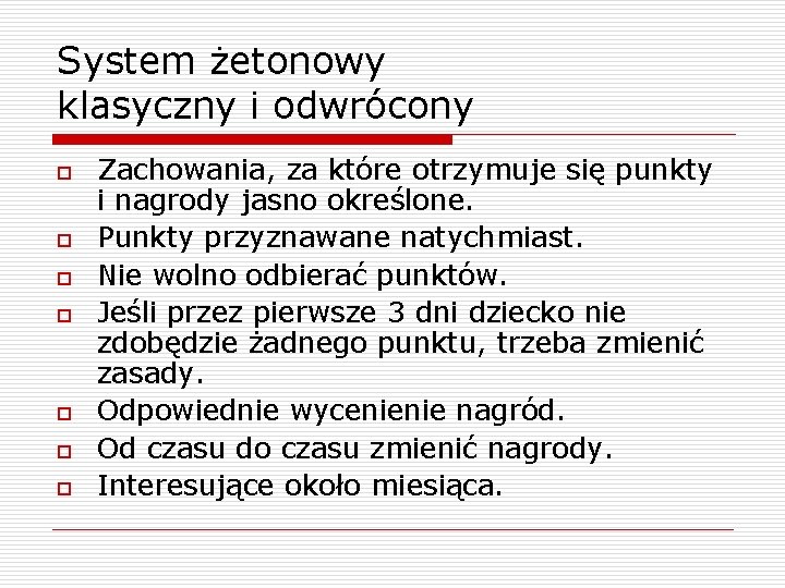 System żetonowy klasyczny i odwrócony o o o o Zachowania, za które otrzymuje się