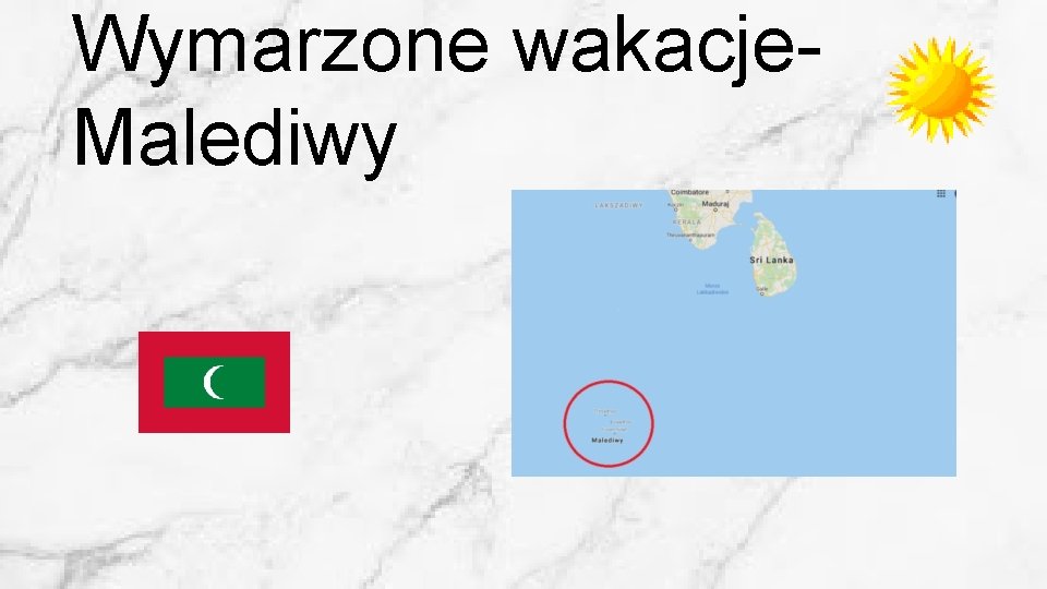 Wymarzone wakacje. Malediwy 