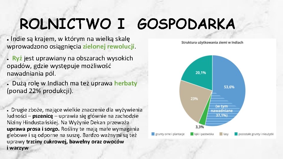 ROLNICTWO I GOSPODARKA ● Indie są krajem, w którym na wielką skalę wprowadzono osiągnięcia