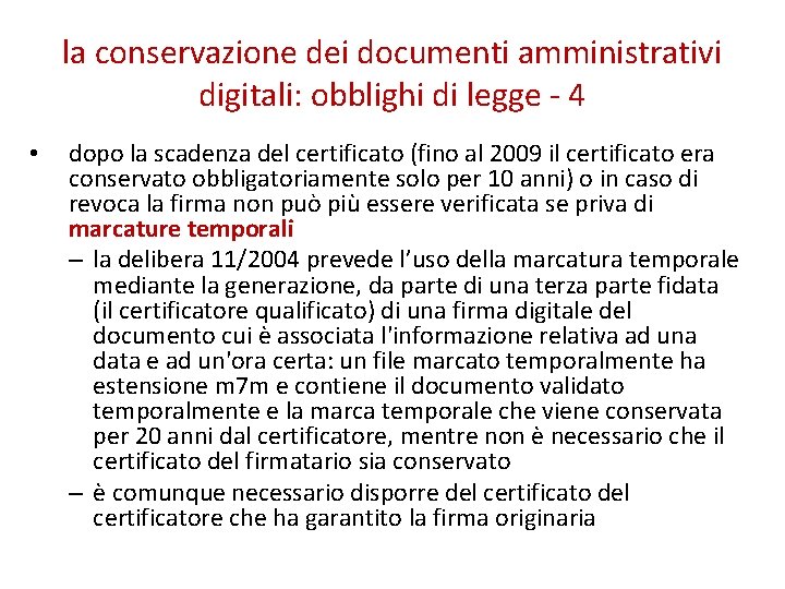 la conservazione dei documenti amministrativi digitali: obblighi di legge - 4 • dopo la