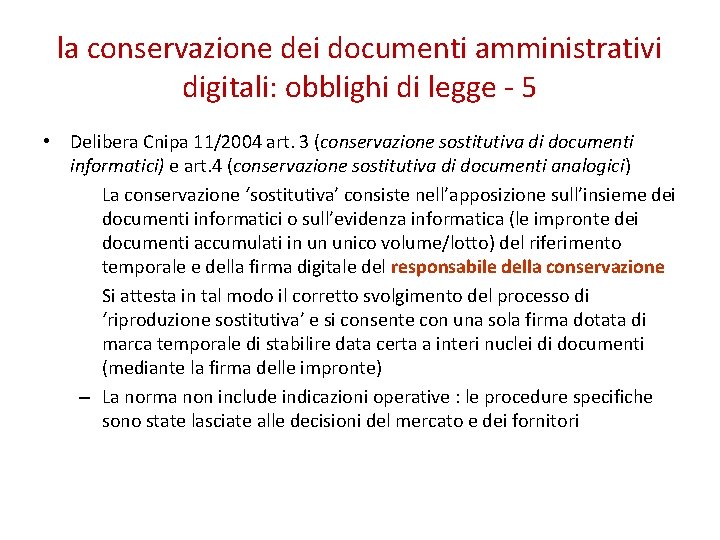 la conservazione dei documenti amministrativi digitali: obblighi di legge - 5 • Delibera Cnipa