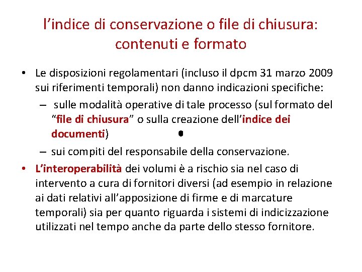 l’indice di conservazione o file di chiusura: contenuti e formato • Le disposizioni regolamentari