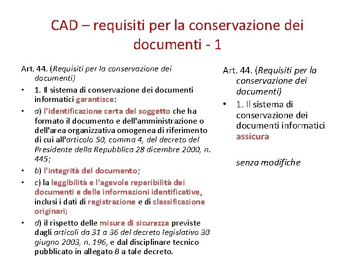 CAD – requisiti per la conservazione dei documenti - 1 Art. 44. (Requisiti per