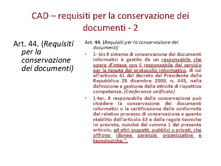 CAD – requisiti per la conservazione dei documenti - 2 Art. 44. (Requisiti per