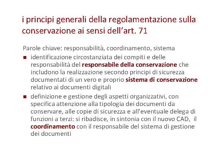 i principi generali della regolamentazione sulla conservazione ai sensi dell’art. 71 Parole chiave: responsabilità,