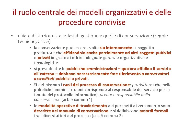il ruolo centrale dei modelli organizzativi e delle procedure condivise • chiara distinzione tra