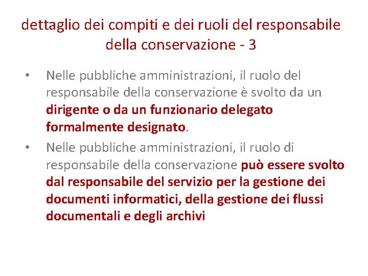 dettaglio dei compiti e dei ruoli del responsabile della conservazione - 3 • •