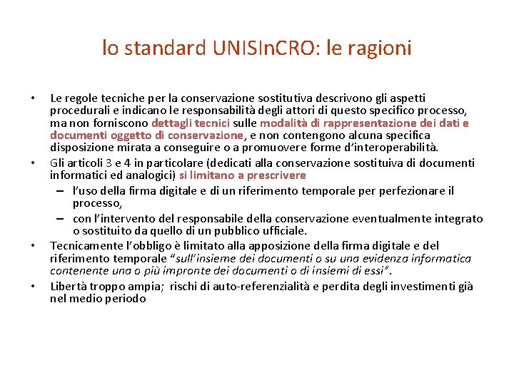 lo standard UNISIn. CRO: le ragioni • • Le regole tecniche per la conservazione