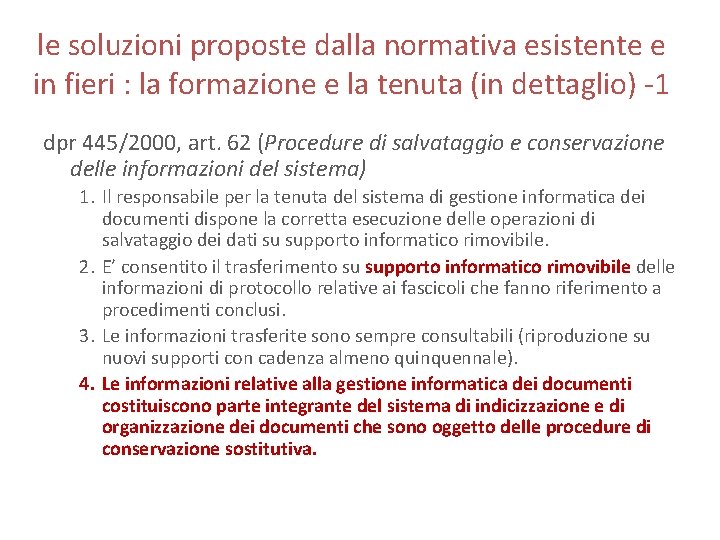 le soluzioni proposte dalla normativa esistente e in fieri : la formazione e la