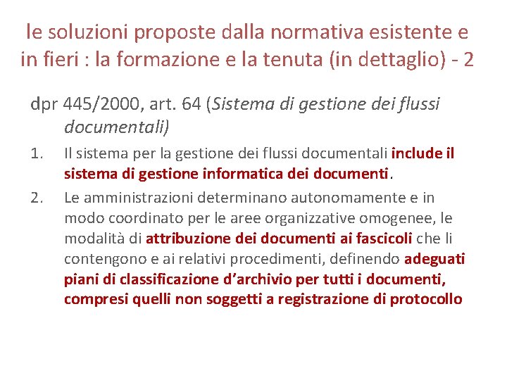 le soluzioni proposte dalla normativa esistente e in fieri : la formazione e la