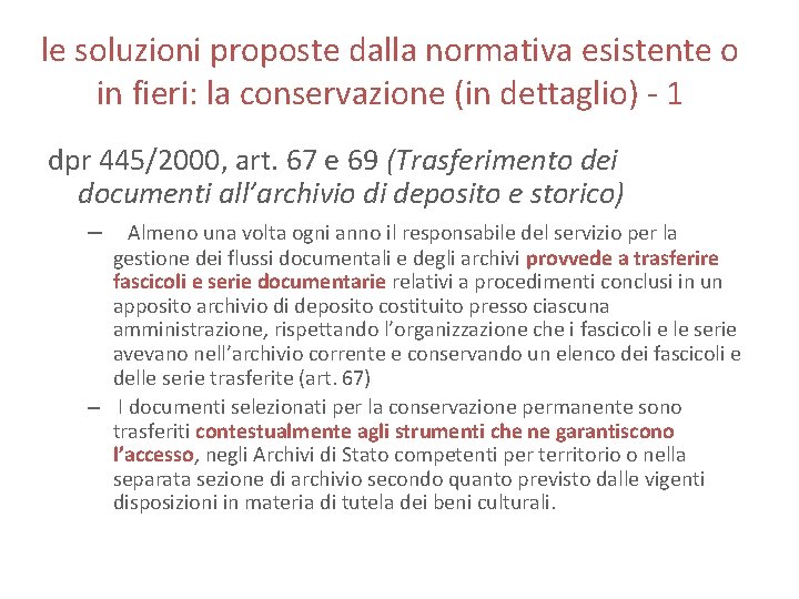 le soluzioni proposte dalla normativa esistente o in fieri: la conservazione (in dettaglio) -