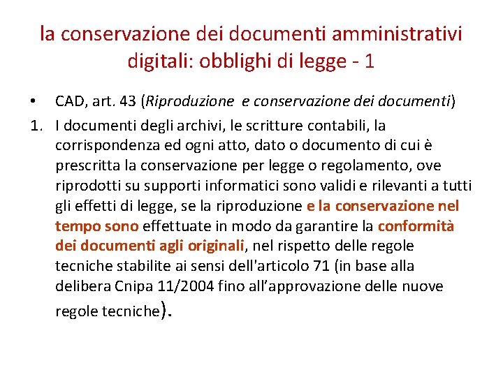 la conservazione dei documenti amministrativi digitali: obblighi di legge - 1 • CAD, art.