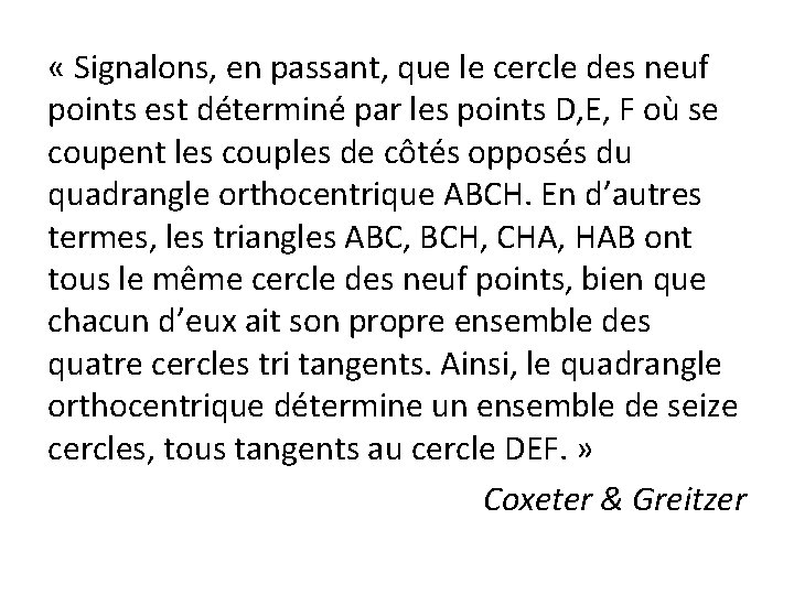  « Signalons, en passant, que le cercle des neuf points est déterminé par