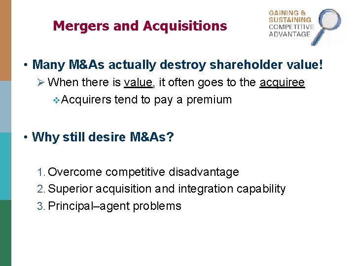 Mergers and Acquisitions • Many M&As actually destroy shareholder value! Ø When there is