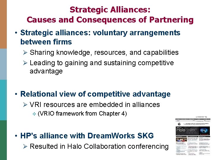 Strategic Alliances: Causes and Consequences of Partnering • Strategic alliances: voluntary arrangements between firms