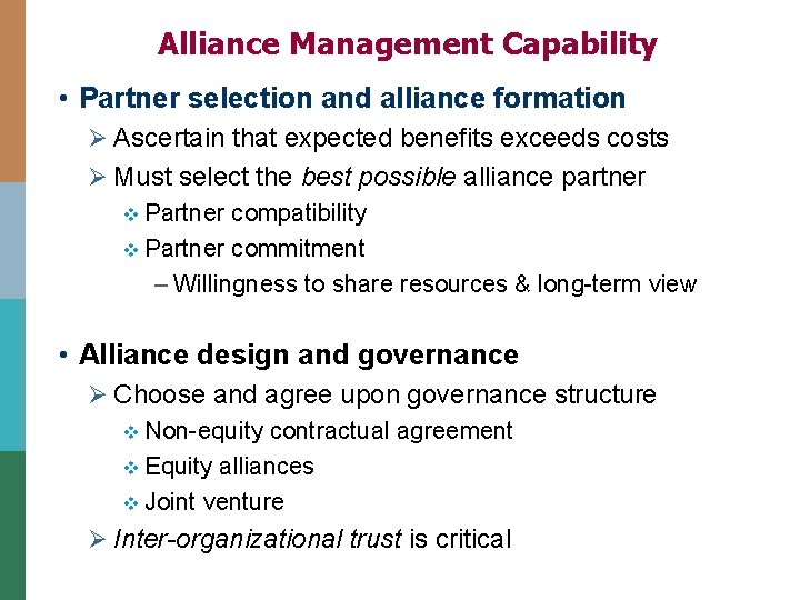 Alliance Management Capability • Partner selection and alliance formation Ø Ascertain that expected benefits