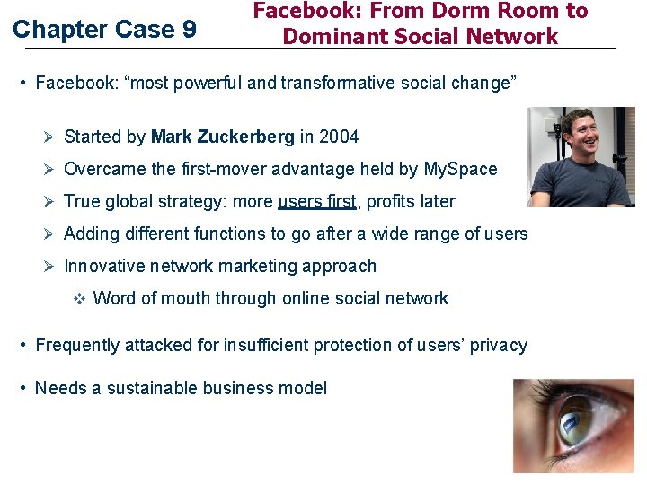 Chapter Case 9 Facebook: From Dorm Room to Dominant Social Network • Facebook: “most