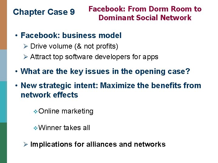 Chapter Case 9 Facebook: From Dorm Room to Dominant Social Network • Facebook: business