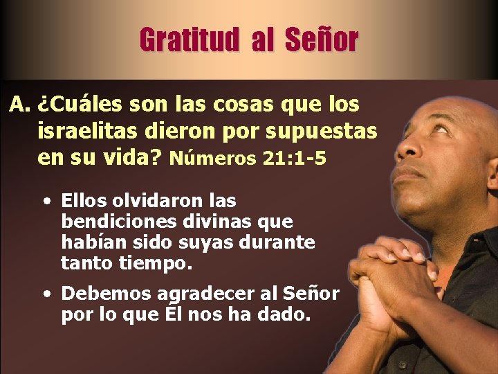 Gratitud al Señor A. ¿Cuáles son las cosas que los israelitas dieron por supuestas